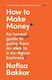 How To Make Money An Honest Guide To Going From An Idea To A Six-figure Business Nafisa Bakkar