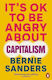 It's Ok To Be Angry About Capitalism Bernie Sanders