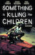 Something Is Killing The Children, Vol. 7