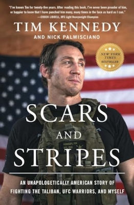 Scars And Stripes : An Unapologetically American Story Of Fighting The Taliban, Ufc Warriors, And Myself Tim Kennedy 2024