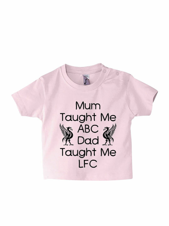 Παιδικό T-shirt Κοντομάνικο Baby pink Mum Taught Me Abc, Dad Taught Me Lfc