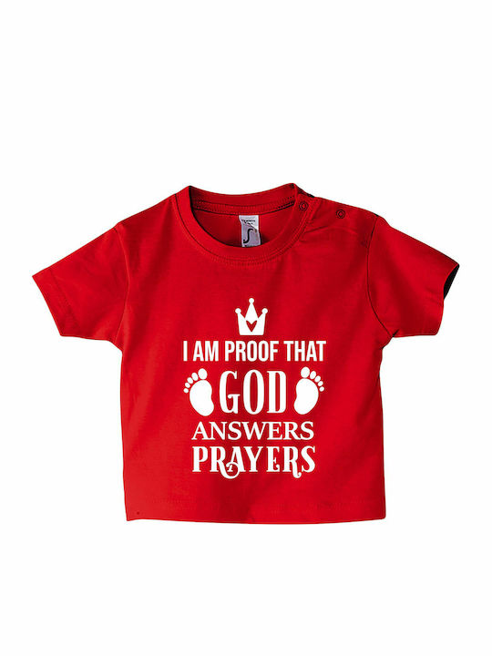 Kinder T-shirt Rot I Am Proof That God Answers Prayers, Newborn