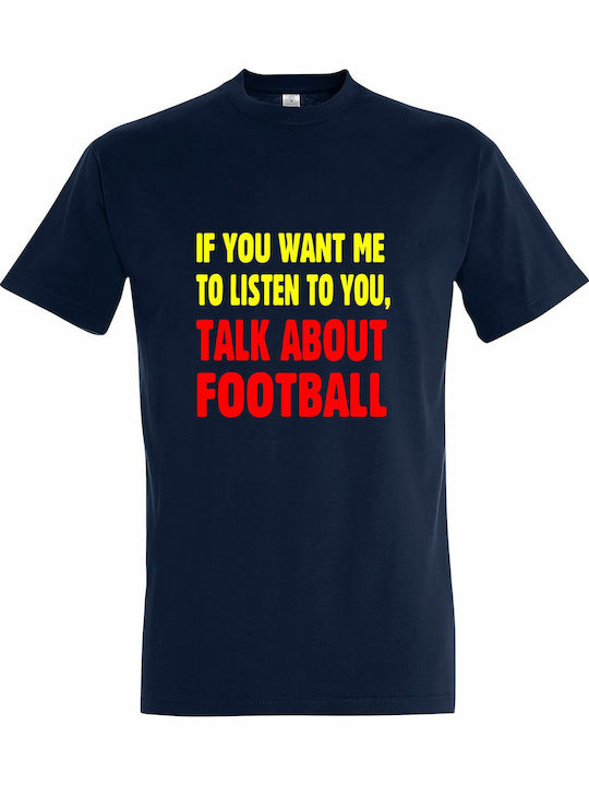 If You Want Me To Listen To You, Talk About Football T-shirt Bărbătesc cu Mânecă Scurtă Petroleum Blue