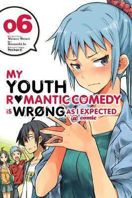 My Youth Romantic Comedy Is Wrong, As I Expected @ Comic, Vol. 6 (manga) Wataru Watari, manga Wataru Watari Vol. 0