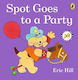 Spot Goes To A Party Eric Hill
