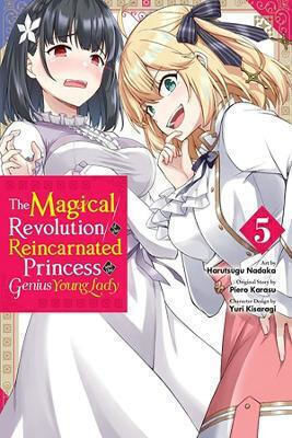 The Magical Revolution Of The Reincarnated Princess And The Genius Young Lady Vol 5 Manga Piero Karasu Vol. 5 The Magical Revolution Of The Reincarnated Princess And The Genius Young Lady Vol 5 Manga Piero Karasu Vol. 5