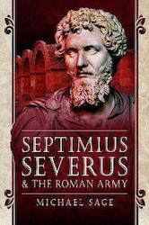 Septimius Severus And The Roman Army Sage Michael