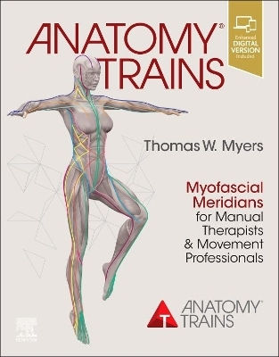 Anatomy Trains Myofascial Meridians For Manual Therapists And Movement Professionals