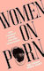 Women On Porn One Hundred Stories One Vital Conversation Fiona Vera