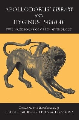 Apollodorus Library And Hyginus Fabulae Two Handbooks Of Greek Mythology Publishing Co Inc 0315