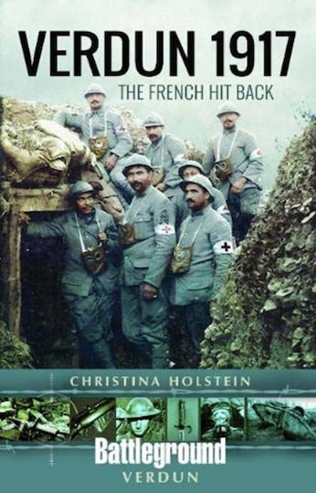 Verdun 1917 The French Hit Back Christina Holstein