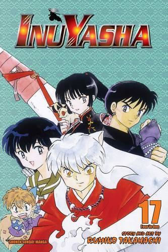 Inuyasha Vizbig Vol 17 Revelations And Transformations Rumiko Takahashi Viz Media Subs Of Shogakukan Inc, Revelations Transformations Rumiko Takahashi Viz Media Subs Shogakukan