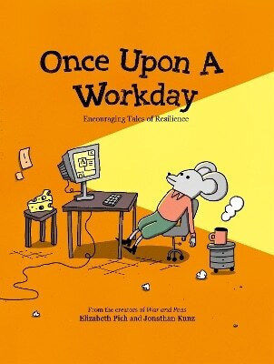 Once Upon A Workday Encouraging Tales Of Resilience Jonathan Kunz