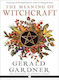 The Meaning Of Witchcraft Classics Gerald Gardner