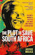 The Plot To Save South Africa The Week Mandela Averted Civil War And Forged A New Nation Justice Malala