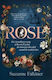 Rose The Extraordinary Story Of Rose De Freycinet Wife Stowaway And The First Woman To Record Her Voyage Around The Suzanne Falkiner Abc Books