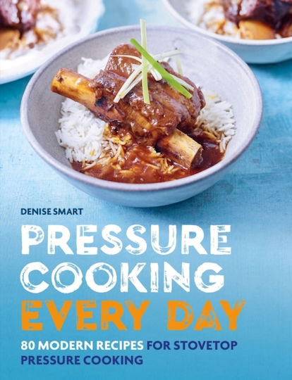 Pressure Cooking Every Day 80 Modern Recipes For Stovetop Pressure Cooking Denise Smart 0829 Pressure Cooking Every Day 80 Modern Recipes For Stovetop Pressure Cooking Denise Smart 0829