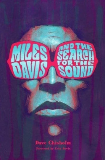Miles Davis And The Search For The Sound Dave Chisholm