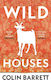 Wild Houses (Gebundene Ausgabe)