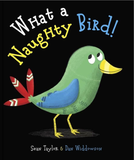 What A Naughty Bird What A Naughty Bird
