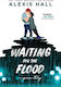 Waiting for the Flood