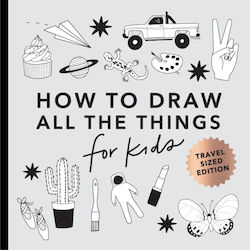 All The Things How To Draw Books For Kids With Cars Unicorns Dragons Cupcakes And More Mini