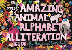 My Amazing Animal Alphabet Alliteration Book