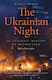 The Ukrainian Night An Intimate History Of Revolution Marci Shore 0723
