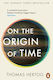 On The Origin Of Time