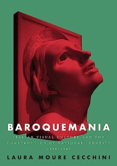 Baroquemania Italian Visual Culture And The Construction Of National Identity