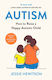 Autism How To Raise A Happy Autistic Child Jessie Hewitson 0730