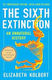 The Sixth Extinction 10th Anniversary Edition An Unnatural History Elizabeth Kolbert
