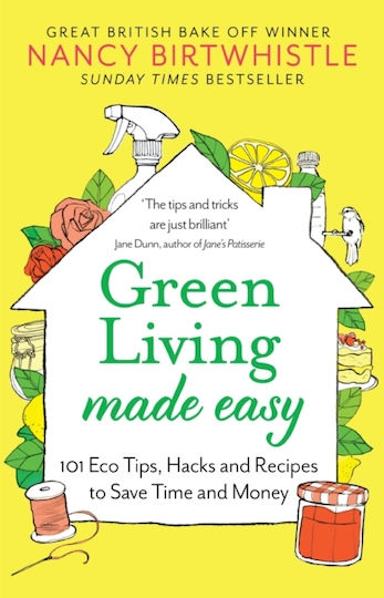 Living Made Easy 101 Eco Tips Hacks And Recipes To Save Time And Money Nancy Birtwhistle Living Made Easy 101 Eco Tips Hacks And Recipes To Save Time And Money Nancy Birtwhistle