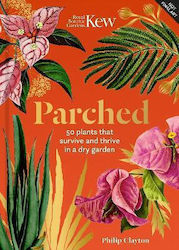 Kew Parched 50 Plants That Thrive And Survive In A Dry Garden Philip Clayton