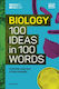 The Science Museum Biology 100 Ideas In 100 Words A Whistle-stop Tour Of Key Concepts Eva Amsen
