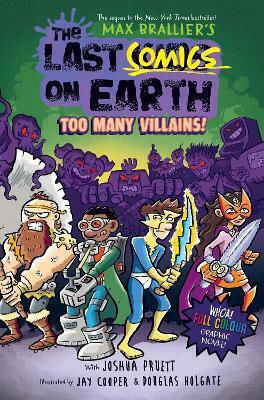 The Last Comics On Earth Too Many Villains (the Last Kids On Earth Joshua Pruett, Vol. 10