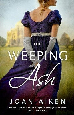 The Weeping Ash Joan Aiken The Weeping Ash Joan Aiken