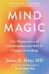 Mind Magic The Neuroscience Of Manifestation And How It Changes Everything Dr James Doty 0514