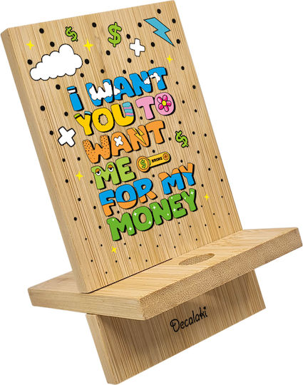 I Want You To Want My Money Wooden Stand-Base Mobile Design 50487