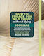 How To Forage For Wild Foods Without Dying Journal Track The Mushrooms And Wild Edible Plants You Find Season By Season Year After Year Ellen Zachos Llc
