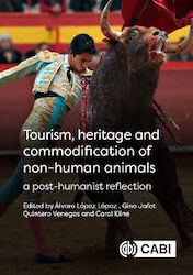 Tourism Heritage Commodification Non-human Animals A Posthumanist Reflection Cabi Publishing 1219