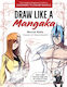 Draw Like A Mangaka Quarto Publishing Group Usa Inc Paperback Softback