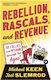Rebellion, Rascals, And Revenue