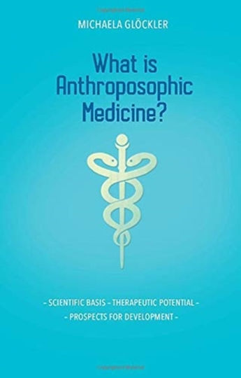 What Is Anthroposophic Medicine?