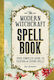 Modern Witchcraft Spell Book