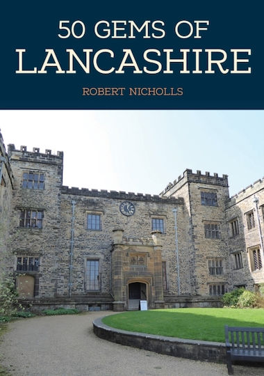 50 Gems Of Lancashire 50 Gems Of Lancashire
