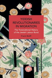 Yiddish Revolutionaries In Migration