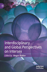 Interdisciplinary And Global Perspectives On Intersex