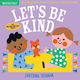Indestructibles: Let's Be Kind (a First Book Of Manners)