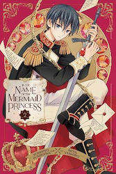 In Name Mermaid Princess Vol 2 Yoshino Fumikawa Viz Media Subs Shogakukan Inc
